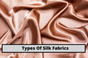 Types of Silk Fabrics